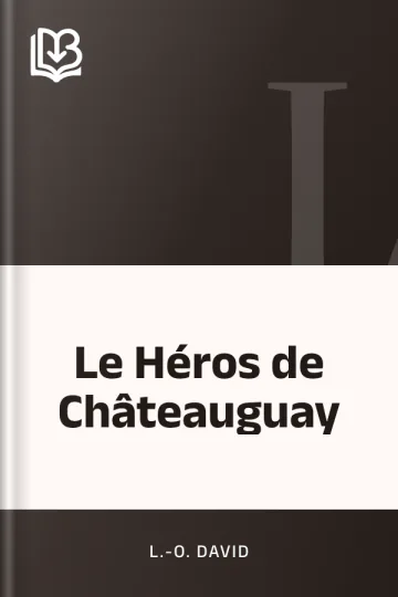 Le Héros de Châteauguay de L.-O. David, couverture du livre