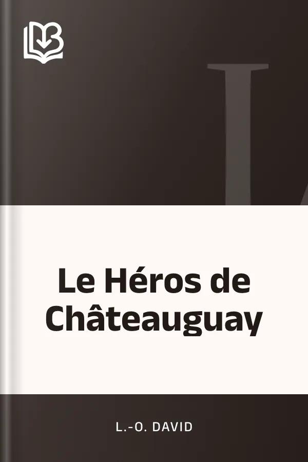 Le Héros de Châteauguay de L.-O. David, couverture du livre
