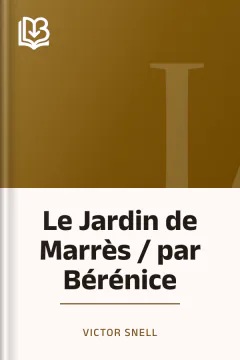 Le Jardin de Marrès / par Bérénice - Victor Snell