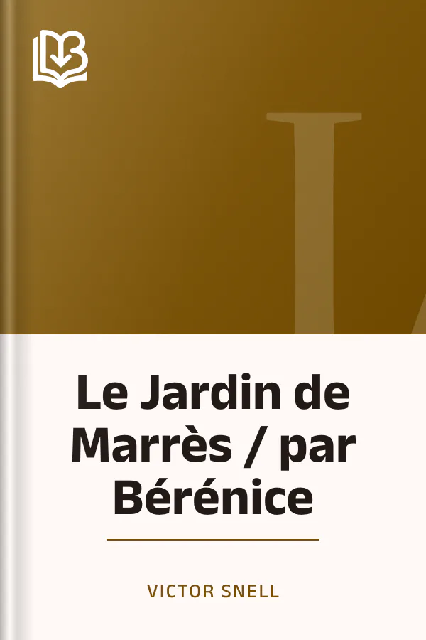 Le Jardin de Marrès / par Bérénice de Victor Snell, couverture du livre