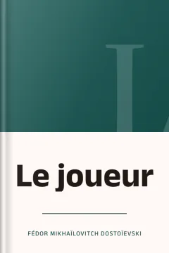Le joueur - Fédor Mikhaïlovitch Dostoïevski