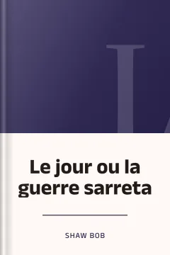 Le jour ou la guerre sarreta - Shaw Bob