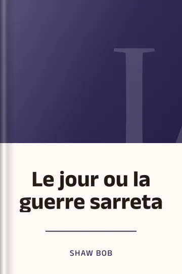 Le jour ou la guerre sarreta de Shaw Bob, couverture du livre