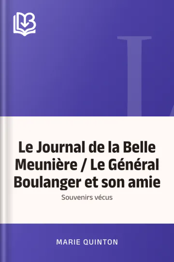 Le Journal de la Belle Meunière / Le Général Boulanger et son amie; souvenirs vécus de Marie Quinton, couverture du livre