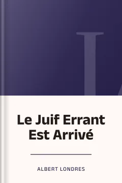 Le Juif Errant Est Arrivé - Albert Londres