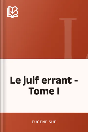 Le juif errant - Tome I d’Eugène Sue, couverture du livre