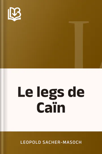 Le legs de Caïn de Leopold Sacher-Masoch, couverture du livre
