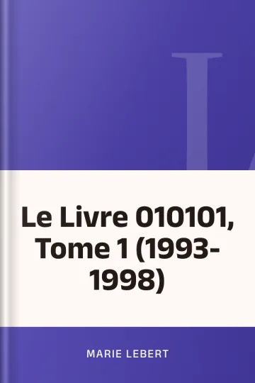 Le Livre 010101, Tome 1 (1993-1998) de Marie Lebert, couverture du livre