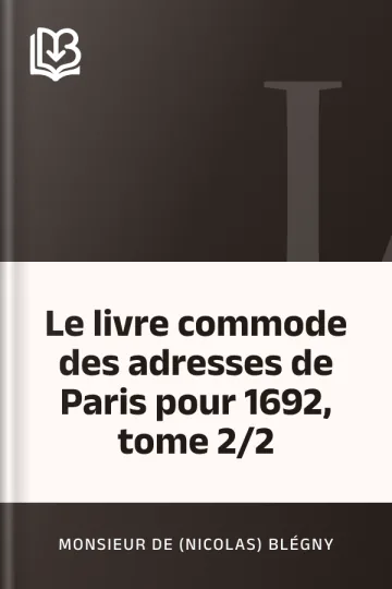 Le livre commode des adresses de Paris pour 1692, tome 2/2 de Monsieur de (Nicolas) Blégny, couverture du livre