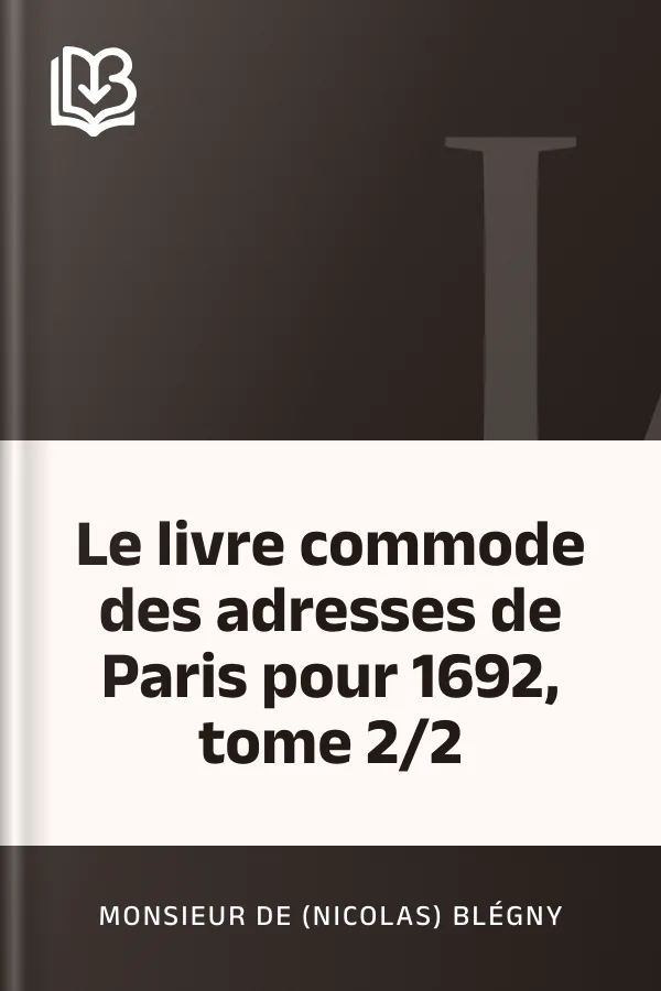 Le livre commode des adresses de Paris pour 1692, tome 2/2 de Monsieur de (Nicolas) Blégny, couverture du livre