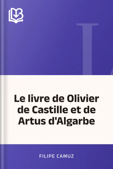 Le livre de Olivier de Castille et de Artus d'Algarbe de Filipe Camuz, couverture du livre