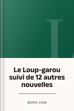 Le Loup-garou suivi de 12 autres nouvelles - Boris Vian