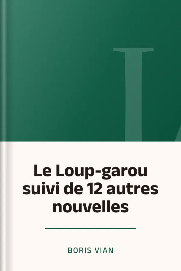 Le Loup-garou suivi de 12 autres nouvelles de Boris Vian, couverture du livre