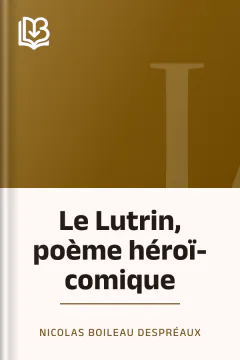 Le Lutrin, poème héroï-comique - Nicolas Boileau Despréaux