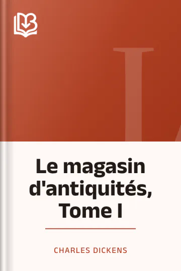 Le magasin d'antiquités, Tome I de Charles Dickens, couverture du livre