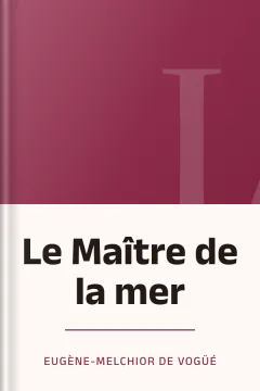 Le Maître de la mer - Eugène-Melchior de Vogüé