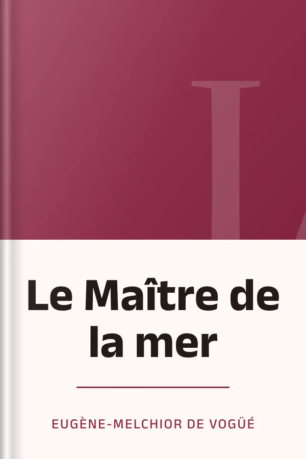 Le Maître de la mer d’Eugène-Melchior de Vogüé, couverture du livre