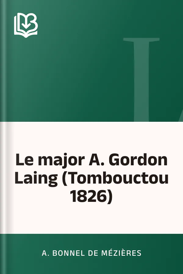 Le major A. Gordon Laing (Tombouctou 1826) d’A. Bonnel de Mézières, couverture du livre