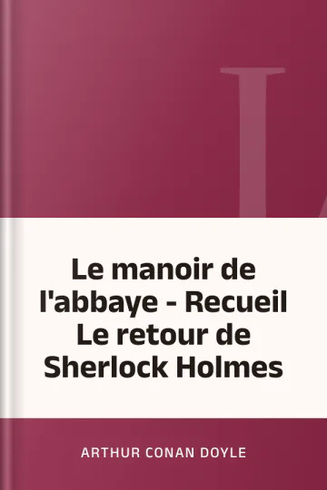 Le manoir de l'abbaye - Recueil Le retour de Sherlock Holmes d’Arthur Conan Doyle, couverture du livre