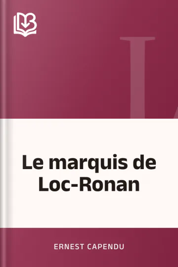 Le marquis de Loc-Ronan d’Ernest Capendu, couverture du livre