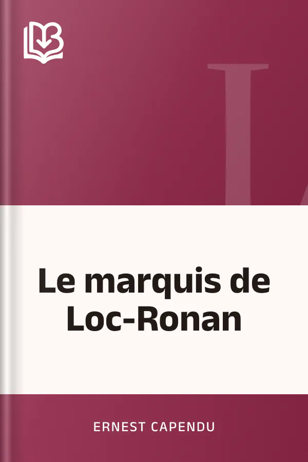 Le marquis de Loc-Ronan d’Ernest Capendu, couverture du livre