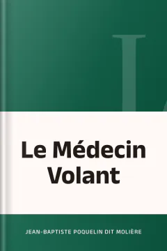 Le Médecin Volant - Jean-Baptiste Poquelin dit MOLIÈRE