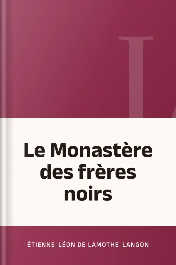 Le Monastère des frères noirs d’Étienne-Léon de Lamothe-Langon, couverture du livre