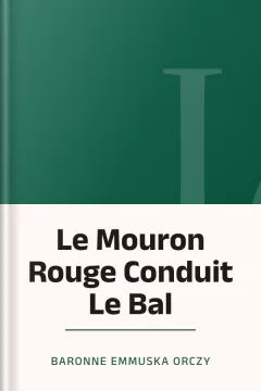 Le Mouron Rouge Conduit Le Bal - Baronne Emmuska Orczy