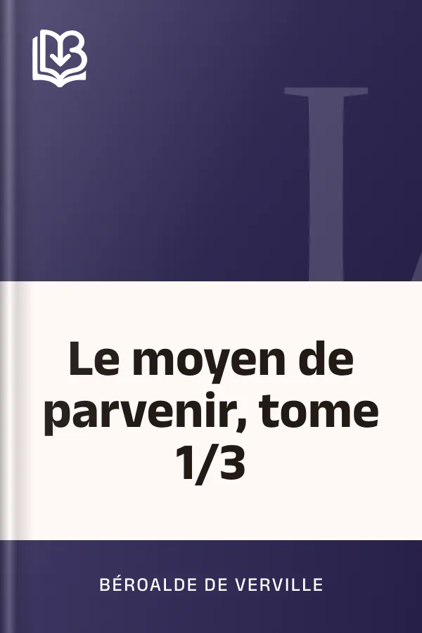 Le moyen de parvenir, tome 1/3 de Béroalde de Verville, couverture du livre