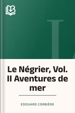 Le Négrier, Vol. II Aventures de mer - Edouard Corbière
