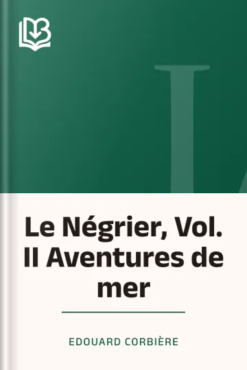 Le Négrier, Vol. II Aventures de mer d’Edouard Corbière, couverture du livre
