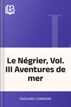 Le Négrier, Vol. III Aventures de mer - Edouard Corbière