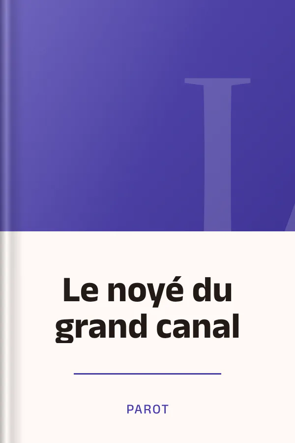 Le noyé du grand canal de Jean-François Parot, couverture du livre