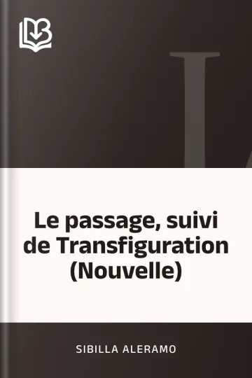 Le passage, suivi de Transfiguration (Nouvelle) de Sibilla Aleramo, couverture du livre
