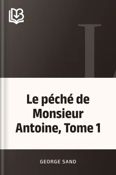 Le péché de Monsieur Antoine, Tome 1 - George Sand