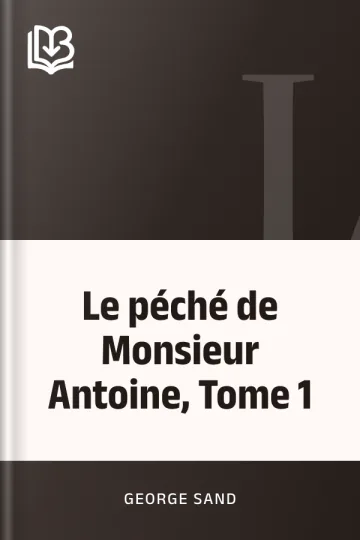 Le péché de Monsieur Antoine, Tome 1 de George Sand, couverture du livre