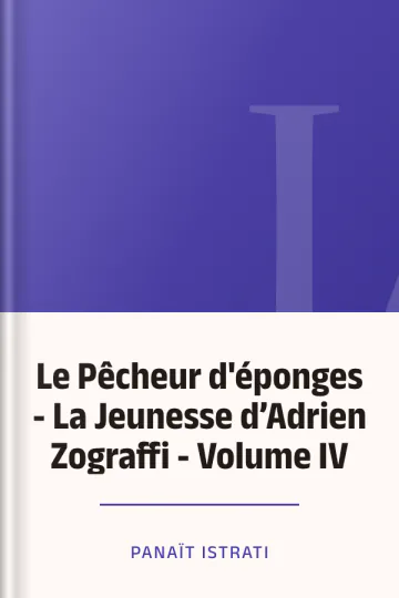 Le Pêcheur d'éponges - La Jeunesse d’Adrien Zograffi - Volume IV de Panaït Istrati, couverture du livre