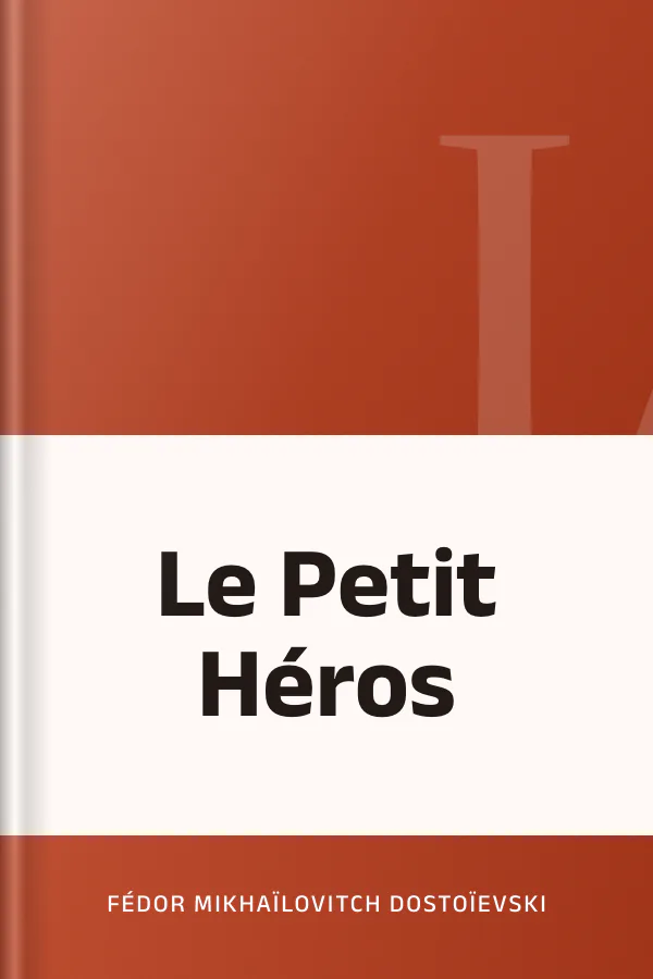 Le Petit Héros de Fédor Mikhaïlovitch Dostoïevski, couverture du livre