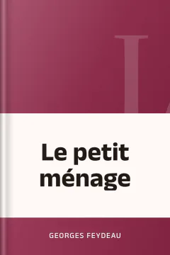 Le petit ménage - Georges Feydeau