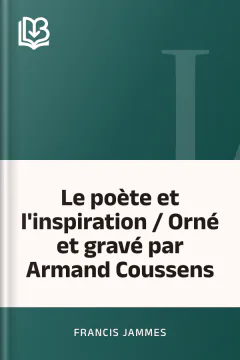 Le poète et l'inspiration / Orné et gravé par Armand Coussens - Francis Jammes