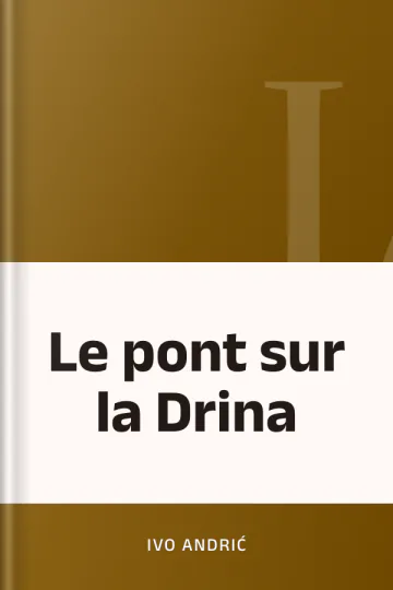 Le pont sur la Drina d’Ivo Andrić, couverture du livre