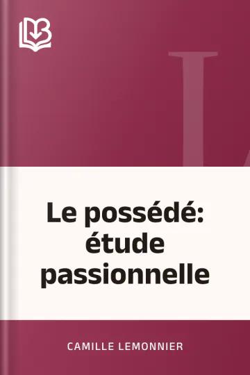 Le possédé: étude passionnelle de Camille Lemonnier, couverture du livre