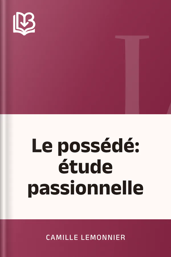 Le possédé: étude passionnelle de Camille Lemonnier, couverture du livre