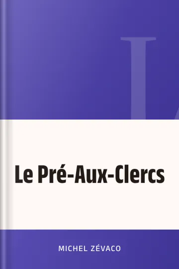 Le Pré-Aux-Clercs de Michel Zévaco, couverture du livre