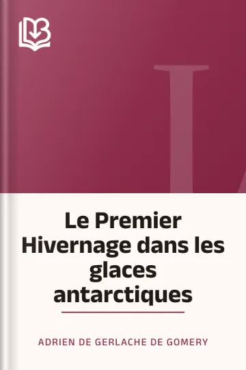 Le Premier Hivernage dans les glaces antarctiques d’Adrien de Gerlache de Gomery, couverture du livre