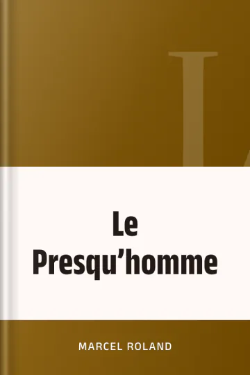 Le Presqu’homme de Marcel Roland, couverture du livre