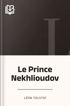 Le Prince Nekhlioudov - Léon Tolstoï