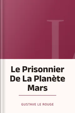 Le Prisonnier De La Planète Mars - Gustave Le Rouge