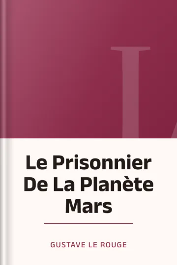 Le Prisonnier De La Planète Mars de Gustave Le Rouge, couverture du livre