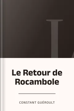 Le Retour de Rocambole - Constant Guéroult